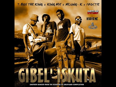 T-Boy The King x King Mic x Mlung' K  x Frostie  -  Gibel iSkuta (Official Audio)