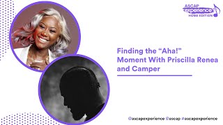 How to Recognize the &quot;Aha!&quot; Moment in Your Songwriting With Hitmakers Priscilla Renea and Camper
