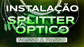 O que é e Como funciona um Splitter de Fibra Óptica em uma instalação? Passo a passo detalhado