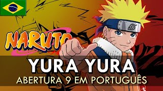 NARUTO - Abertura 9 em Português (Yura Yura) || MigMusic