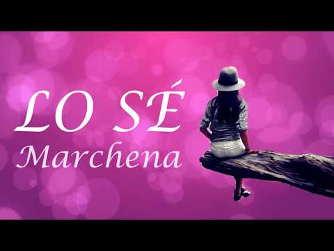 Marchena - Lo sé (MIS XV) | CANCIÓN DE 15 AÑOS | Video Lyric