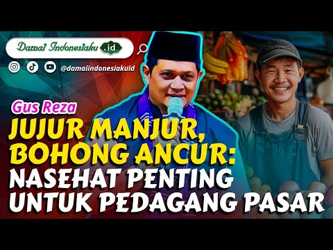 Jujur Manjur, Bohong Hancur: Nasehat Penting untuk Pedagang Pasar - Gus Reza | Da'i Champions