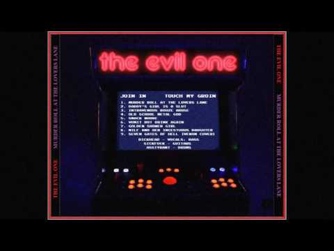 THE EVIL ONE - Murder roll at the lovers lane (full album)