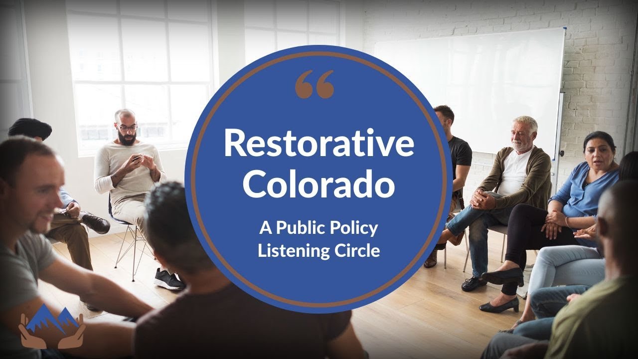 Restorative Colorado: A Public Policy Listening Circle