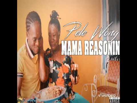 PELE WONG-MAMA REASONING OFFICIAL AUDIO.