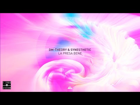 DM-Theory & Synesthetic - La Presa Bene