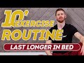 10 Min Exercise Routine Last Longer In Bed Combat Premature Ejaculation
