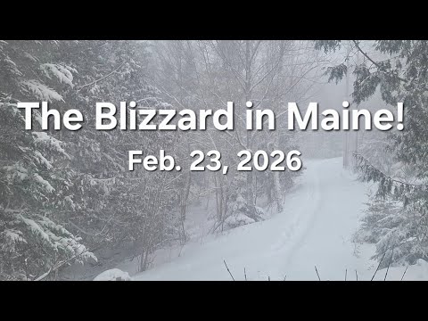 The Blizzard in Maine Feb. 23, 2026!