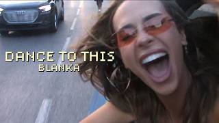 Download lagu Blanka - Dance To This [ ] mp3