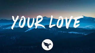 ATB, Topic &amp; A7S - Your Love (Lyrics)