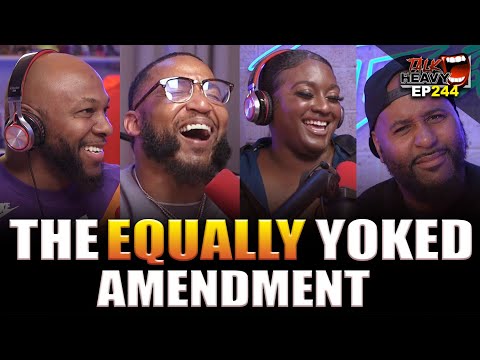 WHAT ARE HER REQUIREMENTS -  EP: 244 - THE TALK HEAVY PODCAST