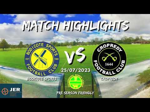 Bodicote Sports vs. Cropredy - Pre Season Friendly - MATCH HIGHLIGHTS 25/07/2023