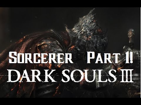 Dark Souls 3 Sorcerer INT Build Walkthrough Episode 1!