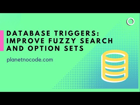 Improve Fuzzy Search and Option Sets with Database Triggers thumbnail