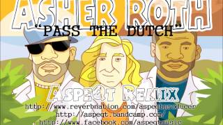 Asher Roth &quot;Pass The Dutch&quot; (AspeQt Remix)
