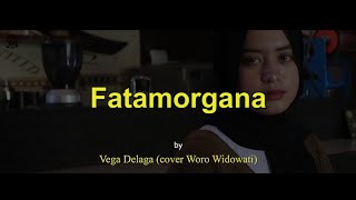 Download lagu Vega Delaga - Fatamorgana (cover Woro Widowati) Lirik mp3 Download lagu Vega Delaga - Fatamorgana (cover Woro Widowati) Lirik mp3