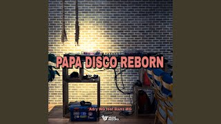 Download lagu PAPA DISCO REBORN mp3