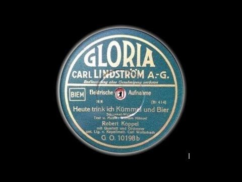 Heute trink ich Kümmel und Bier - Robert Koppel & Carl Woitschach Orchester mit Quartett