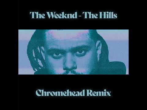 The Weeknd - The Hills (Chromehead Remix)