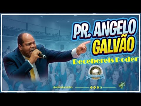 PR. ANGELO GALVÃO Recebereis Poder - Você Precisa de PODER !!! RECEBA O ESPIRITO SANTO - CHAMA VIVA