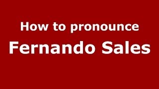 How to pronounce Fernando Sales