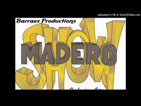 El Tumbaito - Madero Show