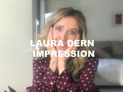Laura Dern Impression!