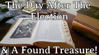 The Day After the Election & A Found Treasure!