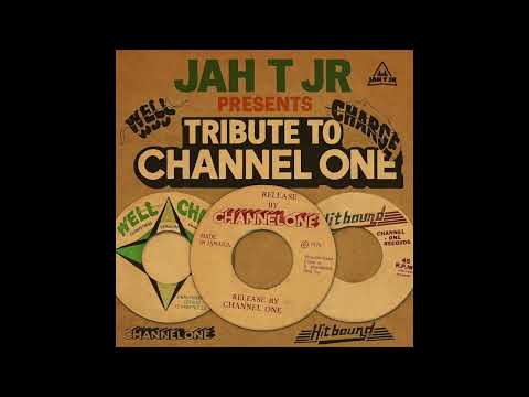 JAH T JR - TRIBUTE TO CHANNEL ONE (DJ MIX)