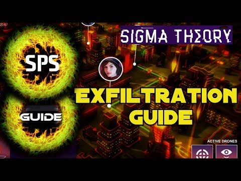 Sigma Theory - Exfiltration Guide, Walkthrough, Tutorial