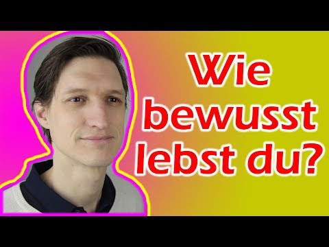 Bewusst leben - in 3 Schritten zu einem ausgeglichenen Leben