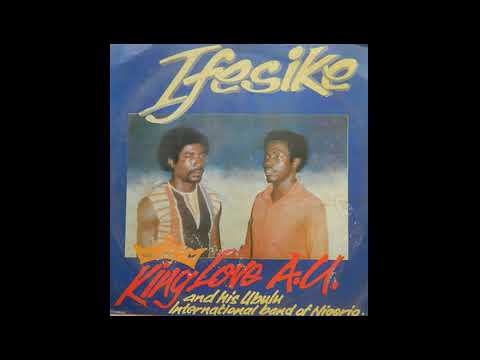 King Love A.U King Ochiligwe Ubulu - Ife Di Nobi Bu Muo Madu 1985