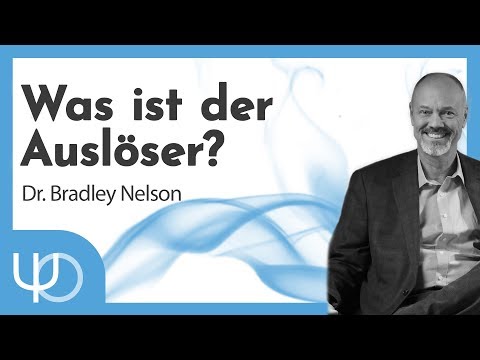 Was ist der Auslöser?🤔 | Dr. Bradley Nelson (deutsch)