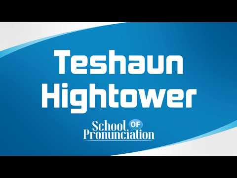 Learn How To Pronounce Teshaun Hightower