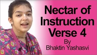 Nectar of Instruction Verse 4 by Bhaktin Yashasvi