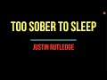"TOO SOBER TO SLEEP" - JUSTIN RUTLEDGE ( LYRICS VIDEO )