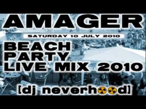 Amager Beach Party Live Mix 2010 - dj Neverhood