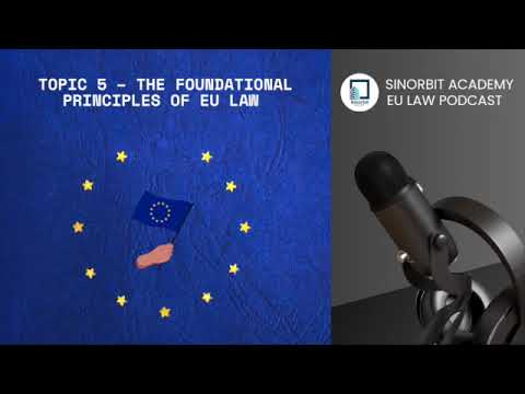 Topic 5 – The foundational principles of EU law - EU Law -UoL