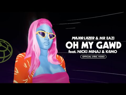 Mr Eazi & Major Lazer feat. Nicki Minaj & K4mo - Oh My Gawd (Official Lyric Video)