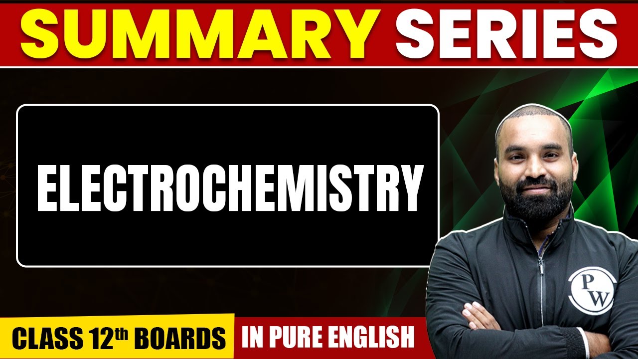 ELECTROCHEMISTRY | Summary in Pure English | Chemistry | Class 12th Boards