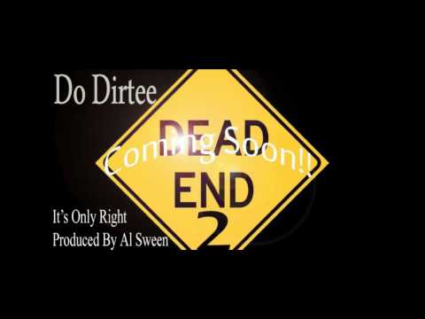 Do Dirtee - Its Only Right [Produced By Al Sween] [NEW 2011]