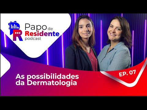 Papo de Residente EP.07 - Residência Médica em Dermatologia na USP-SP - com a Dra. Elisa Coelho