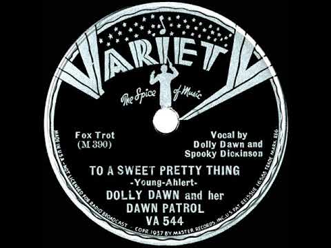 1937 Dolly Dawn & Hal Dickinson - To A Sweet Pretty Thing