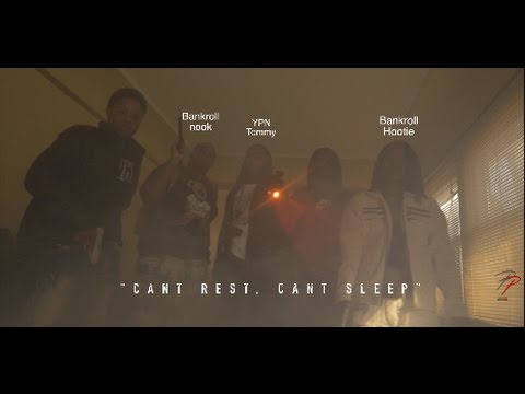 YPN Tommy ft Bankroll Nook & BankRoll Hootie "Cant Rest, Cant Sleep" (Official Music Video)