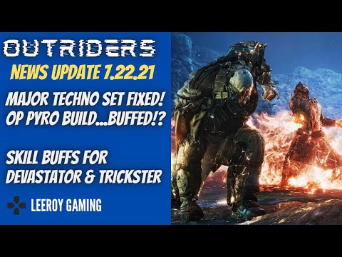 Outriders News Update 7 22 21 OP Pyro Build Buffed | Techno Devastator Trickster Improvements
