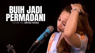 Download lagu EXIST - BUIH JADI PERMADANI | COVER | SILVIA NICKY mp3
