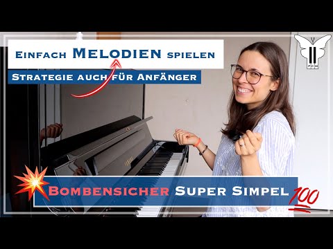 DEIN Weg zu den schönsten MELODIEN ohne komplexes Theoriewissen | KLAVIERTUTORIAL auch für Anfänger