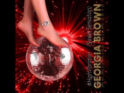 Georgia Brown - #HighVibration (Sweet Sensation) / Official Lyric Video