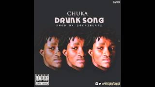 CHUKA - DRUNK SONG