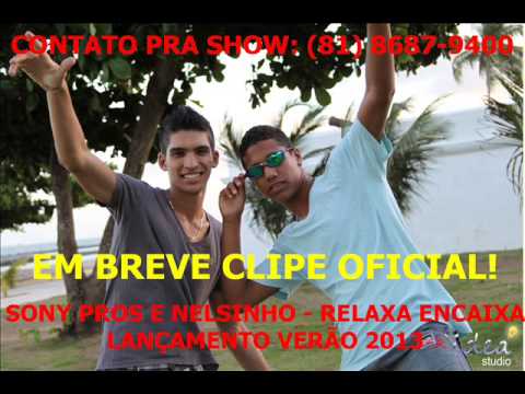 RELAXA ENCAIXA - SONY PROS E NELSINHO (LANÇAMENTO VERÃO 2013)